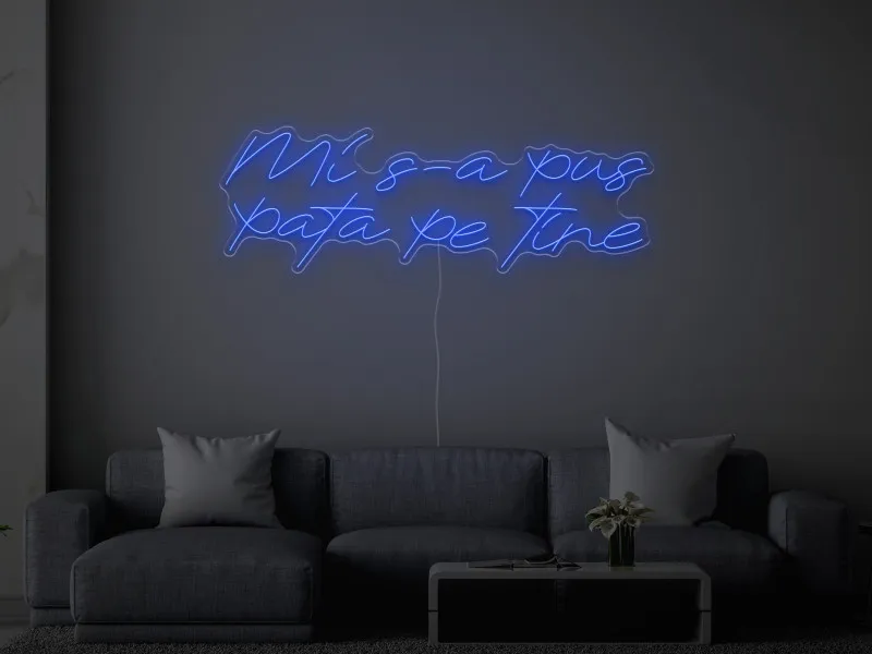 Mi s-a pus pata pe tine -  Semn Luminos LED Neon