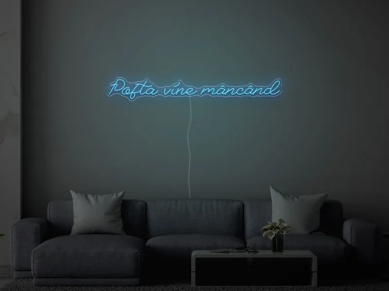 Pofta vine mancand - Semn Luminos LED Neon