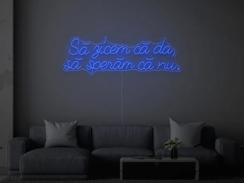 Să zicem - Semn Luminos LED Neon