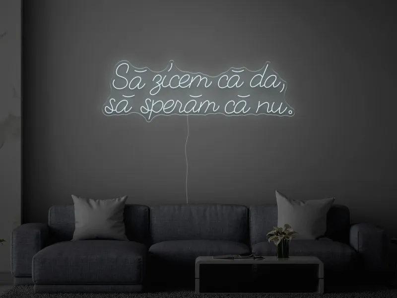 Să zicem - Semn Luminos LED Neon