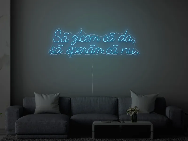 Să zicem - Semn Luminos LED Neon