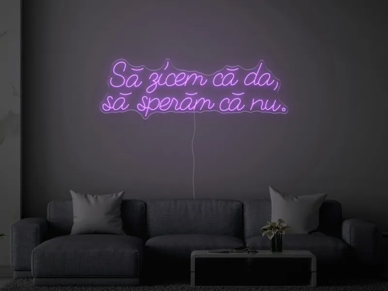 Să zicem - Semn Luminos LED Neon