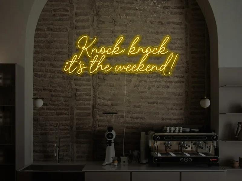 Knock, Knock, it's the weekend! - Semn Luminos LED Neon