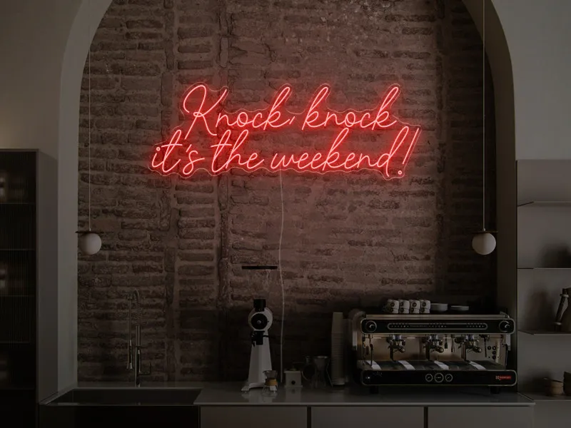 Knock, Knock, it's the weekend! - Semn Luminos LED Neon
