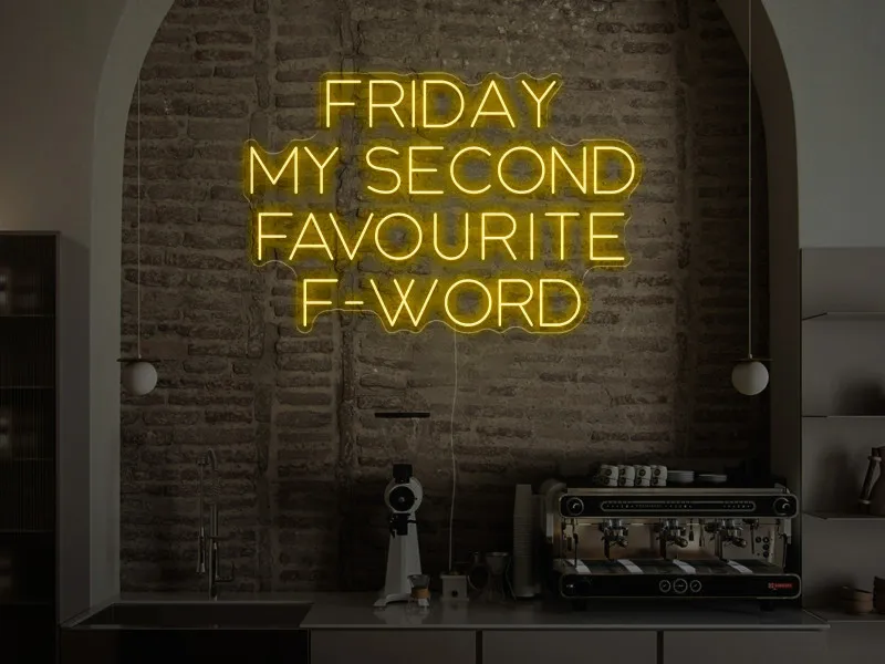 Friday is my scond favourite F-word - Semn Luminos LED Neon