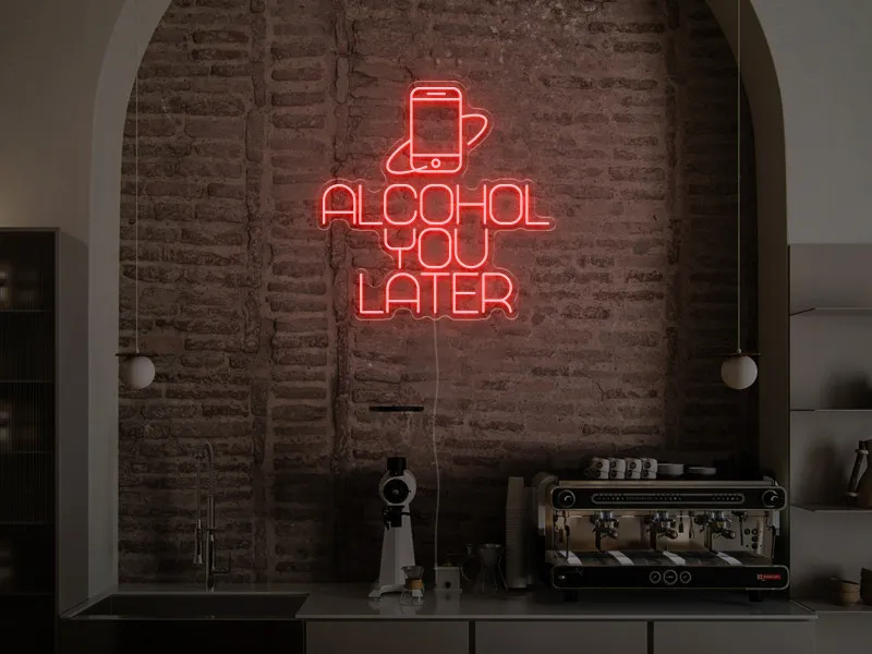 Alcohol You Later - Semn Luminos LED Neon