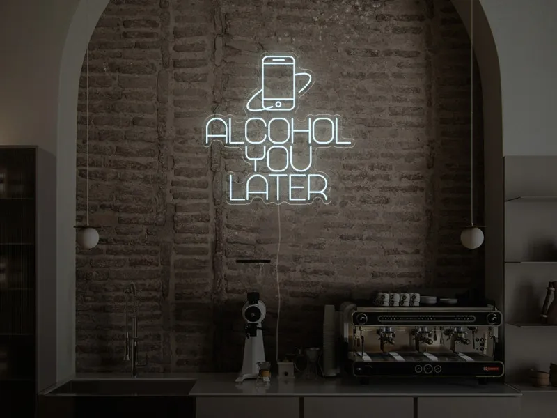 Alcohol You Later - Semn Luminos LED Neon