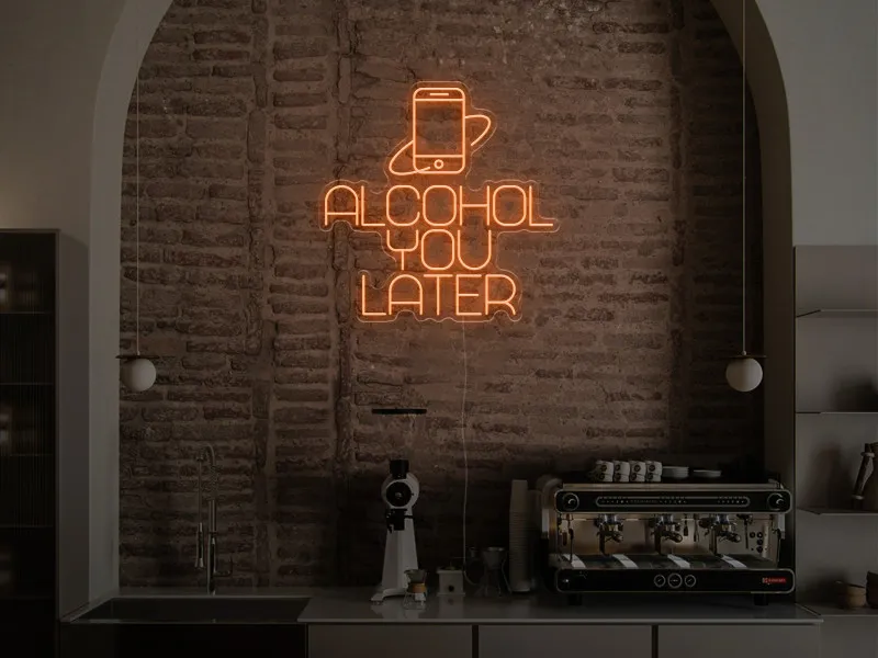 Alcohol You Later - Semn Luminos LED Neon