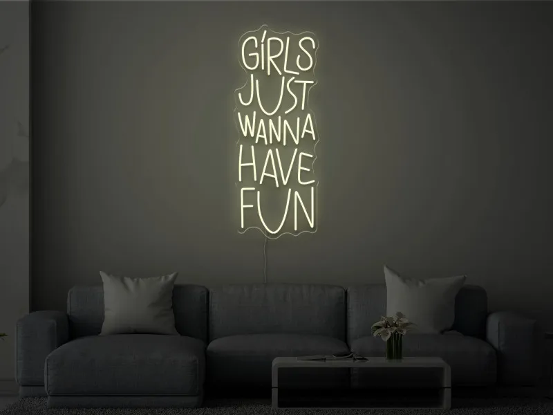 Girls Just Wanna Have Fun - Semn Luminos LED Neon