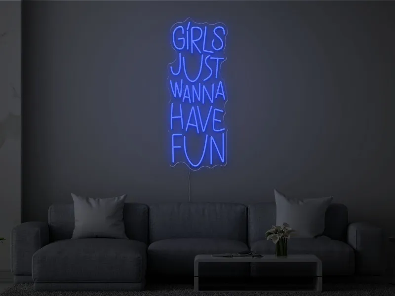 Girls Just Wanna Have Fun - Semn Luminos LED Neon