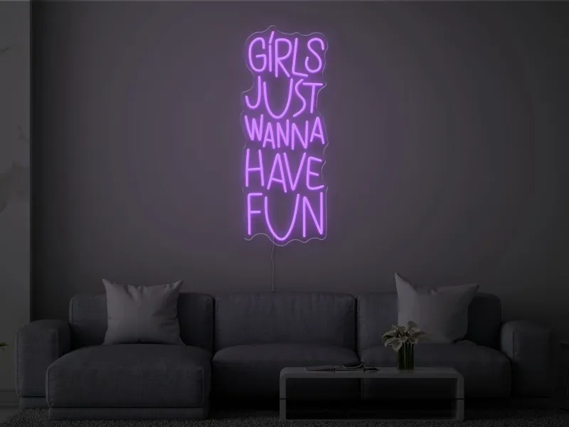 Girls Just Wanna Have Fun - Semn Luminos LED Neon