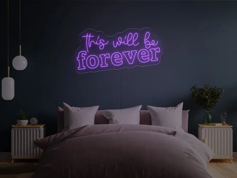 This will be forever-Semn Luminos Led Neon