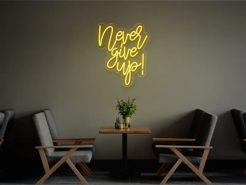 Never give up-Semn Luminos Led Neon