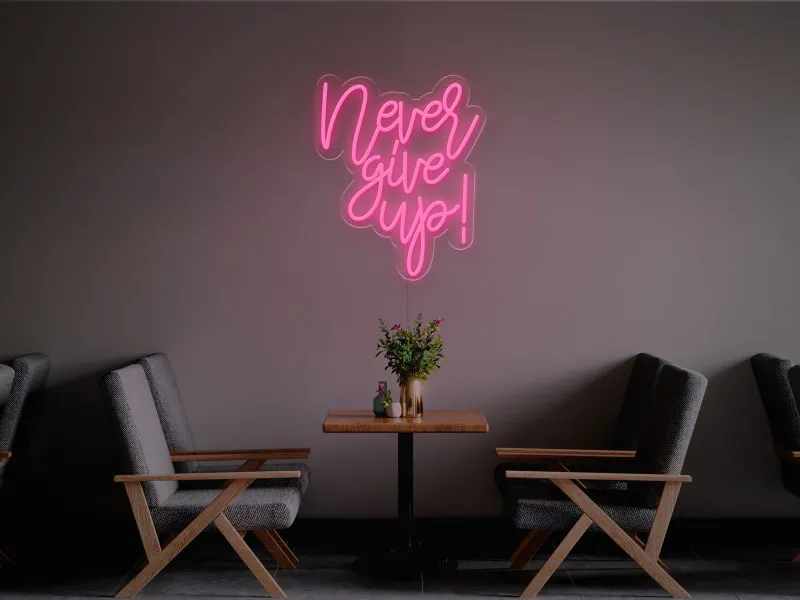 Never give up-Semn Luminos Led Neon