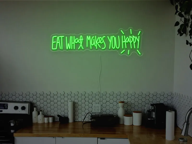 Eat what makes you happy-Semn Luminos Led Neon