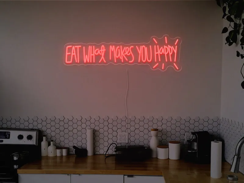 Eat what makes you happy-Semn Luminos Led Neon
