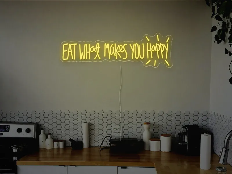 Eat what makes you happy-Semn Luminos Led Neon