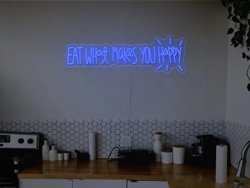 Eat what makes you happy-Semn Luminos Led Neon