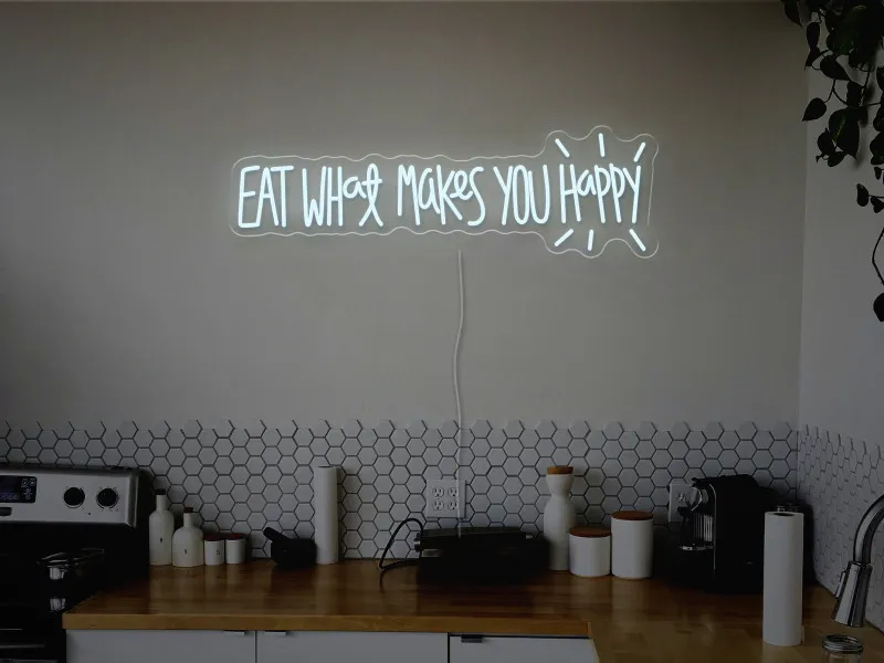 Eat what makes you happy-Semn Luminos Led Neon