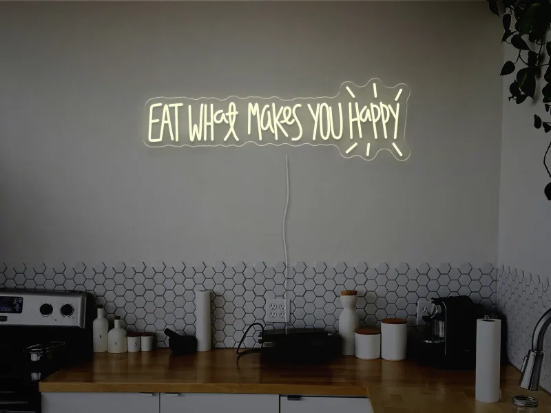 Eat what makes you happy-Semn Luminos Led Neon