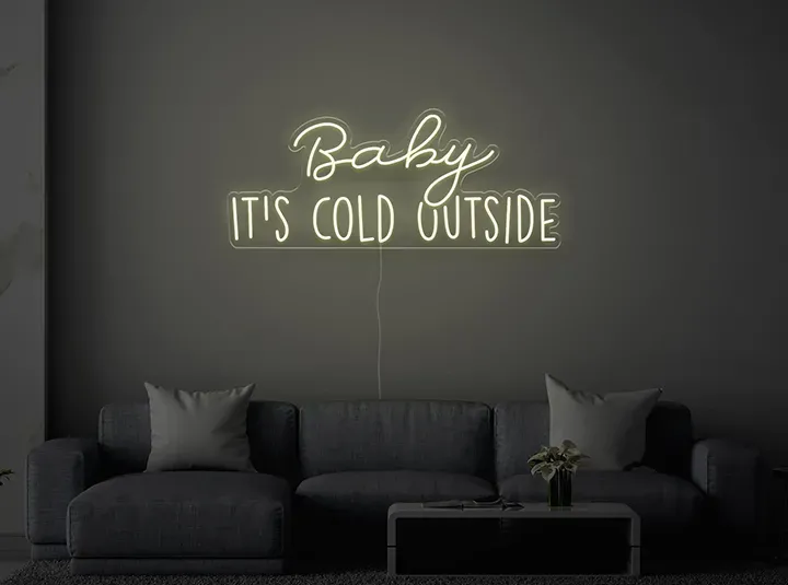 Baby it's cold outside - Neon LED Schild