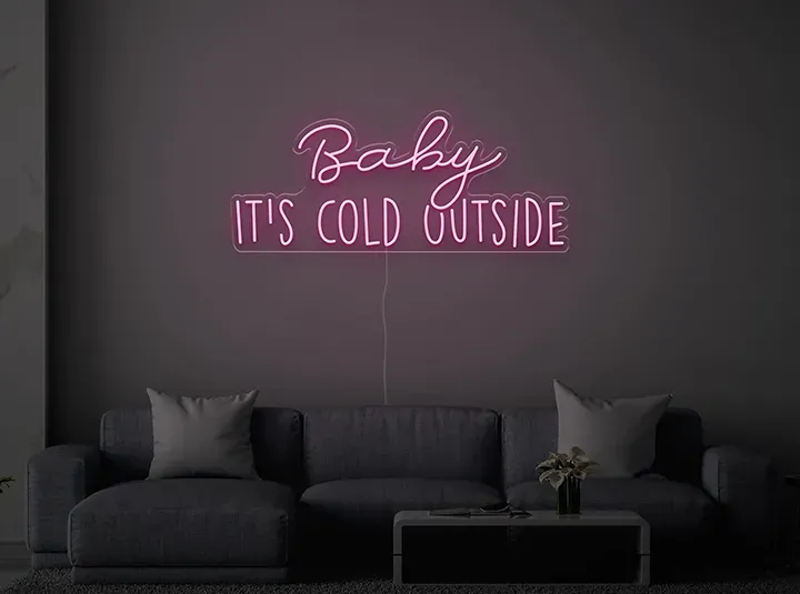 Baby it's cold outside - Neon LED Schild