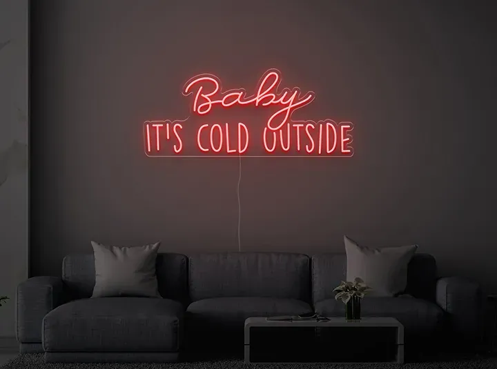 Baby it's cold outside - Neon LED Schild