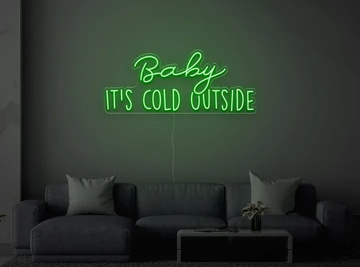 Baby it's cold outside - Neon LED Schild