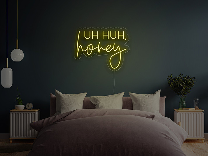 Uh, Huh, Honey - Insegne al neon a LED