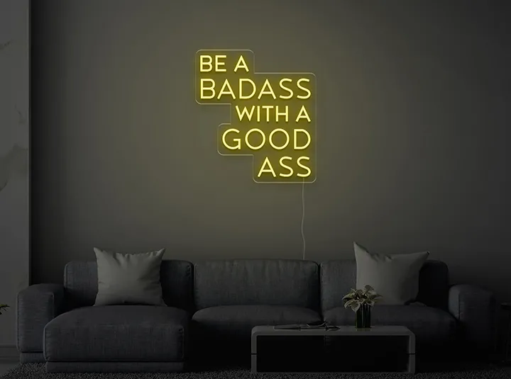 Be a badass - Neon LED Schild