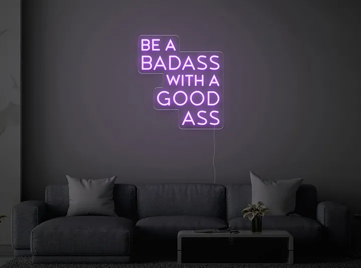 Be a badass - Neon LED Schild