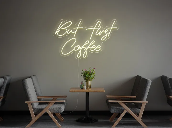 But first Coffee - Semn Luminos LED Neon