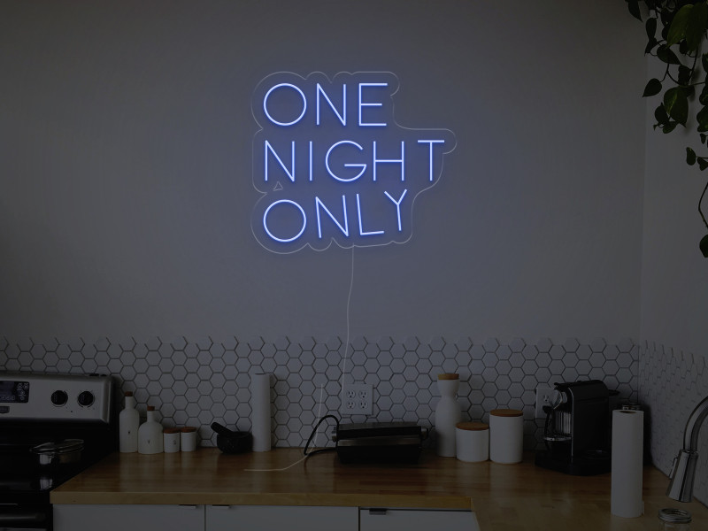 One Night Only - Neon LED Schild