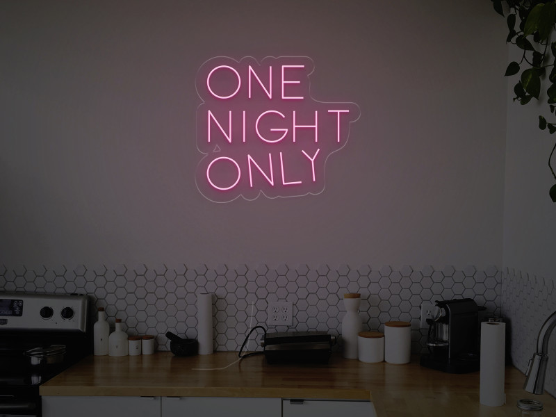One Night Only - LED Neon Sign
