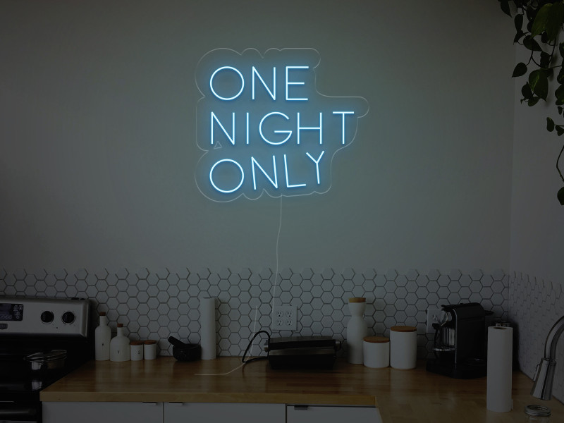 One Night Only - Neon LED Schild