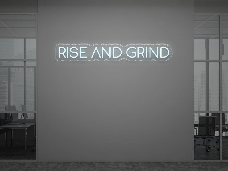 Rise And Grind - LED Neon Sign