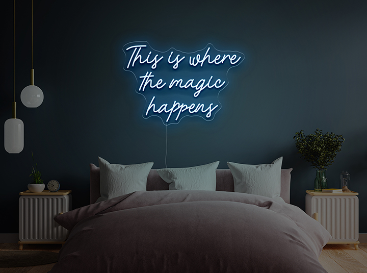 This is where the magic happens - Signe lumineux au neon LED