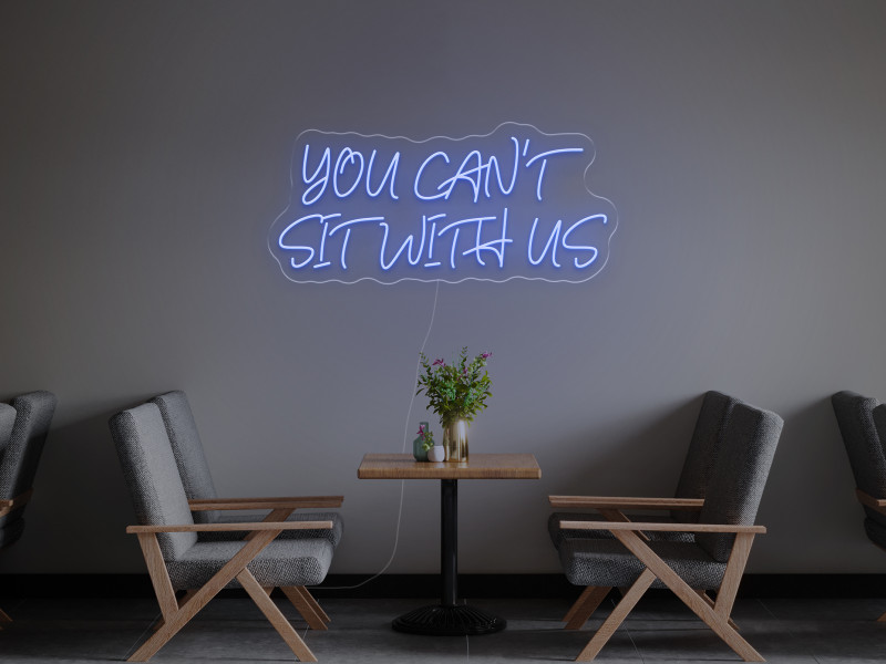 You can`t sit with us - Insegne al neon a LED