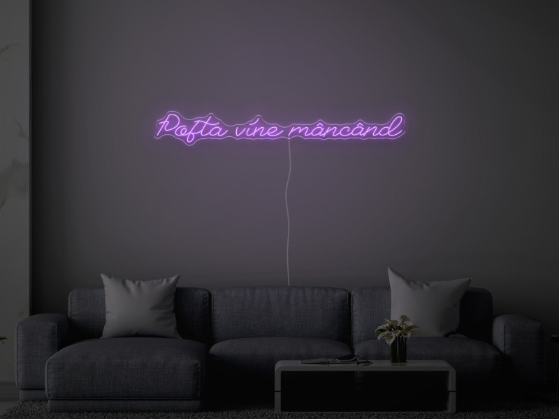 Pofta vine mancand - Semn Luminos LED Neon