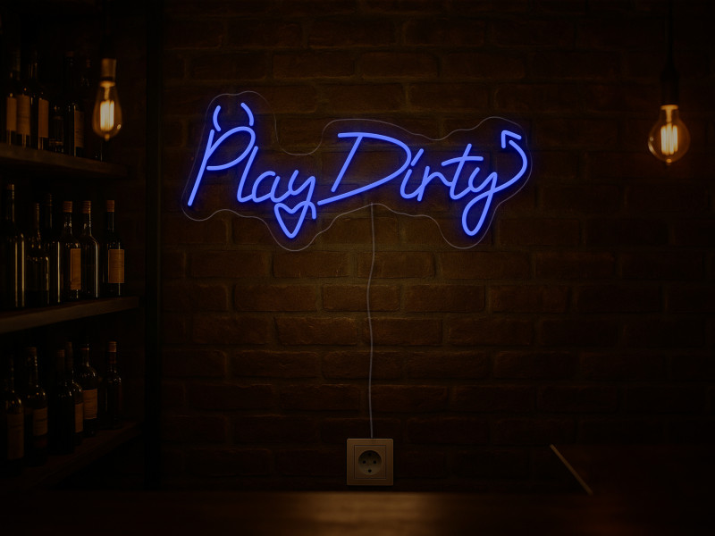 Play Dirty-Neon LED Schild