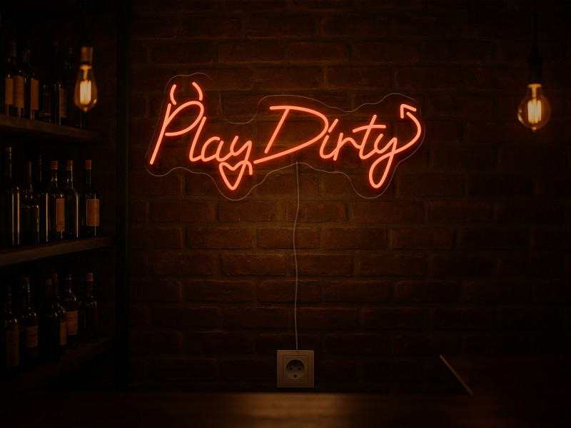 Play Dirty-Neon LED Schild