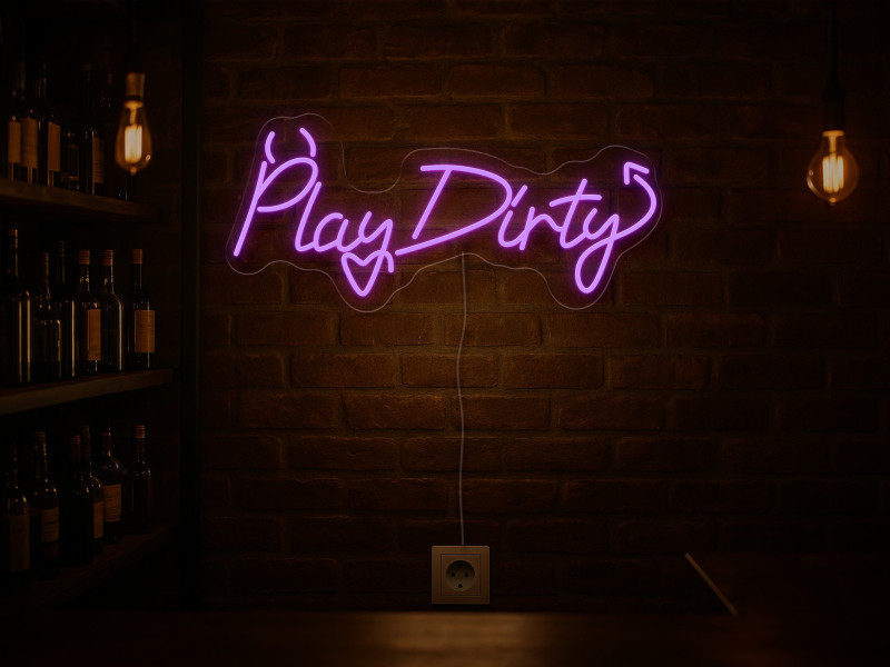 Play Dirty-Neon LED Schild