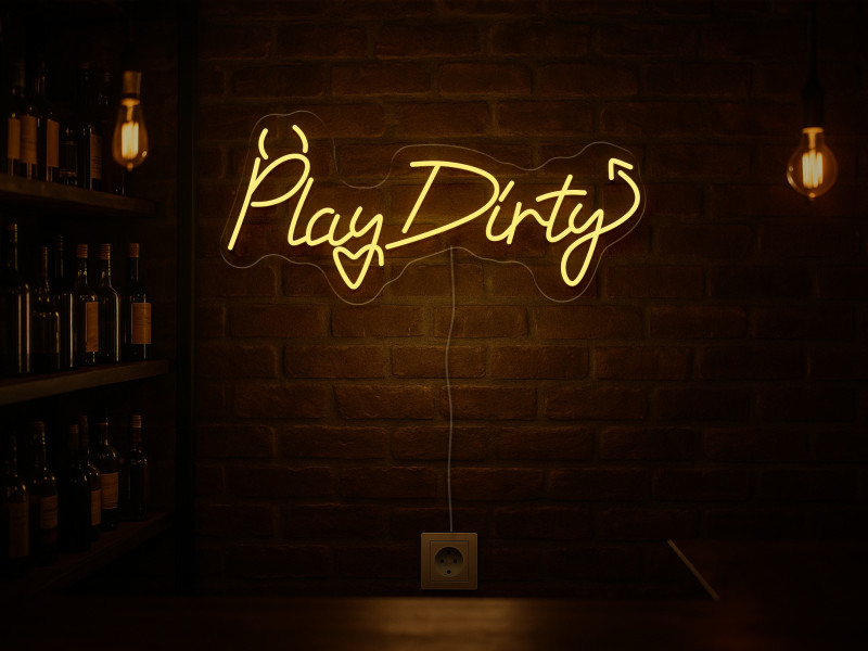 Play Dirty-Neon LED Schild